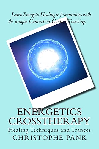 Energetics CrossTherapy: Healing Techniques and Trances von Createspace Independent Publishing Platform