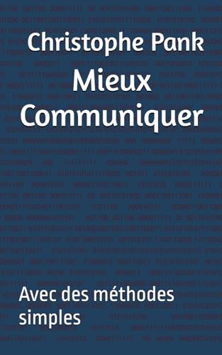 Mieux Communiquer: Avec des méthodes simples von Independently published