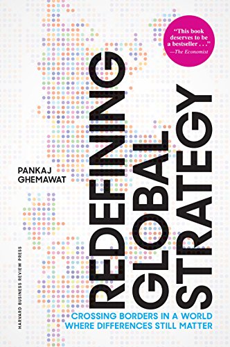 Redefining Global Strategy, with a New Preface: Crossing Borders in a World Where Differences Still Matter von Harvard Business Review Press