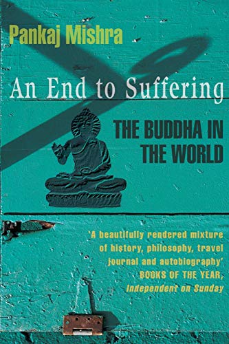 An End to Suffering: The Buddha in the World von Picador