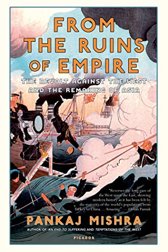 From the Ruins of Empire: The Revolt Against the West and the Remaking of Asia von Picador