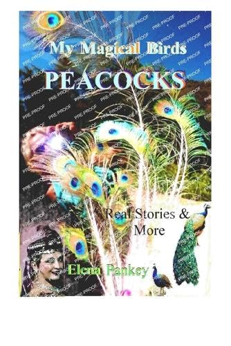 My Magical Birds - Peacocks. Real Stories and More von Elena Pankey