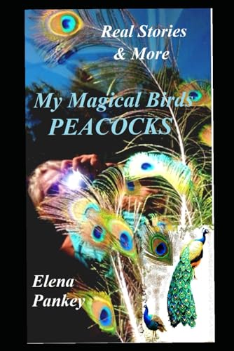 My Magical Birds - Peacocks. Real Stories and More von Independently published