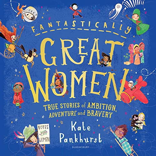 Fantastically Great Women: The Bumper 4-in-1 Collection of Over 50 True Stories of Ambition, Adventure and Bravery von Bloomsbury
