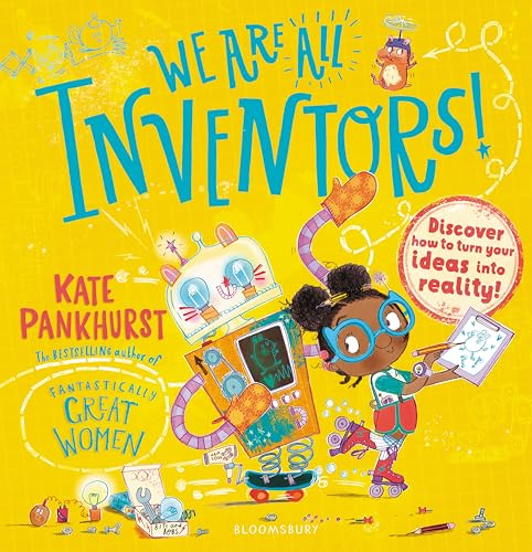We Are All Inventors!: Discover how to turn your ideas into reality! von Bloomsbury Children's Books