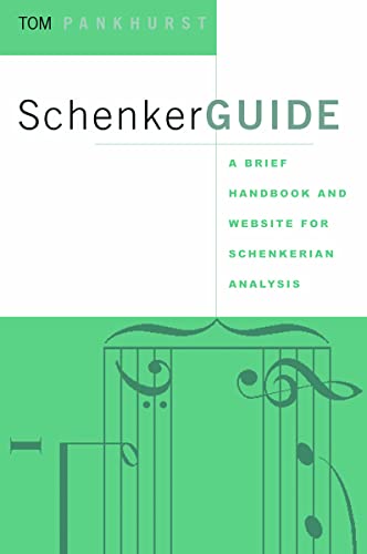 SchenkerGUIDE: A Brief Handbook and Website for Schenkerian Analysis: A Brief Handbook and Website for Shenkerian Analysis