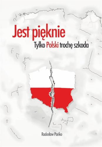 Jest pięknie, tylko Polski trochę szkoda von Poligraf