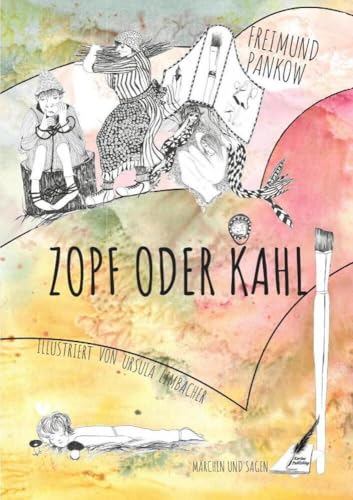 Zopf oder Kahl: Märchen und Sagen von Karina Verlag