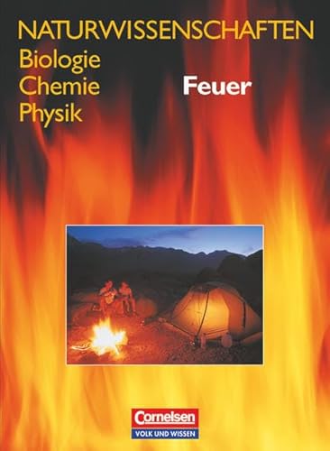 Naturwissenschaften Biologie - Chemie - Physik - Östliche Bundesländer und Berlin: Feuer: Schülerbuch (Naturwissenschaften Biologie - Chemie - Physik ... Östliche Bundesländer und Berlin) von Volk und Wissen Verlag
