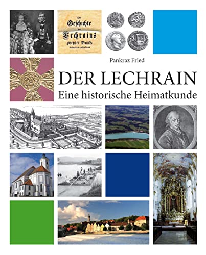Der Lechrain: Eine historische Heimatkunde