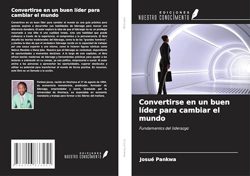 Convertirse en un buen líder para cambiar el mundo: Fundamentos del liderazgo von Ediciones Nuestro Conocimiento