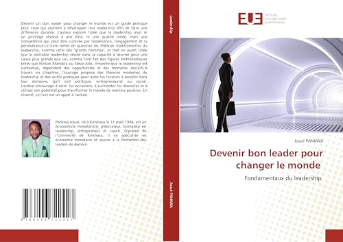 Devenir bon leader pour changer le monde: Fondamentaux du leadership von Éditions universitaires européennes