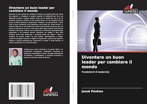 Diventare un buon leader per cambiare il mondo: Fondamenti di leadership von Edizioni Sapienza