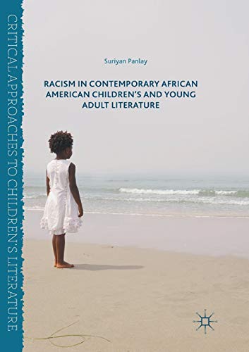 Racism in Contemporary African American Children’s and Young Adult Literature (Critical Approaches to Children's Literature) von MACMILLAN