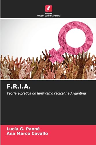 F.R.I.A.: Teoria e prática do feminismo radical na Argentina
