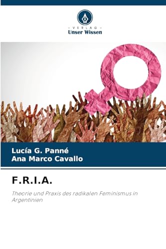 F.R.I.A.: Theorie und Praxis des radikalen Feminismus in Argentinien