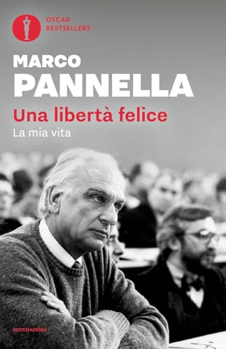 Una libertà felice. La mia vita (Oscar bestsellers) von Mondadori