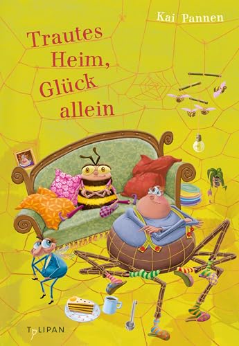 Trautes Heim, Glück allein: Das achte herrlich abgedrehte Abenteuer für Kinder ab 4 Jahren (Die Abenteuer von Bisy und Karl-Heinz, Band 8) von Tulipan