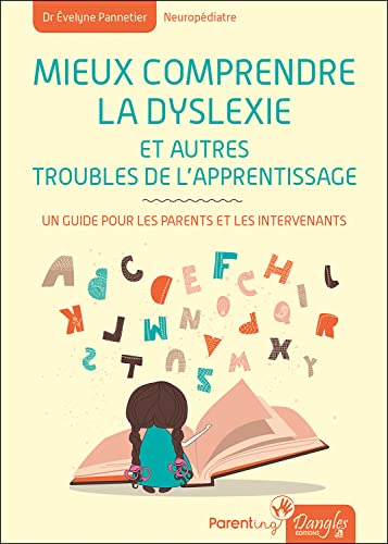 Mieux comprendre la dyslexie et autres troubles de l'apprentissage - Un guide pour les parents et les intervenants Mieux comprendre la dyslexie et autres troubles de l'apprentissage - Un guide pour les parents et les intervenants von DANGLES
