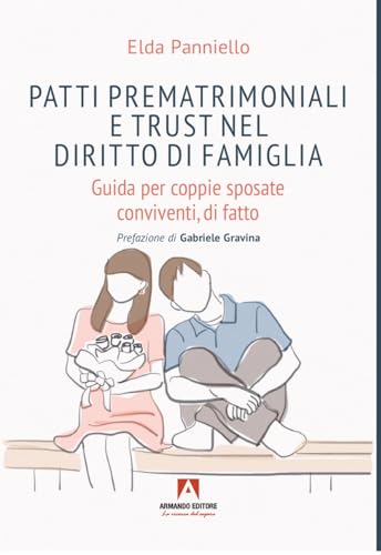 Patti prematrimoniali e trust nel diritto di famiglia. Guida per coppie sposate conviventi, di fatto (Scaffale aperto) von Armando Editore