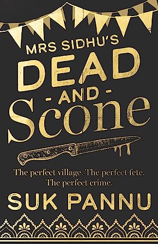 Mrs Sidhu’s ‘Dead and Scone’: A delightfully warm and funny debut culinary cosy crime mystery for 2024! von HarperCollins