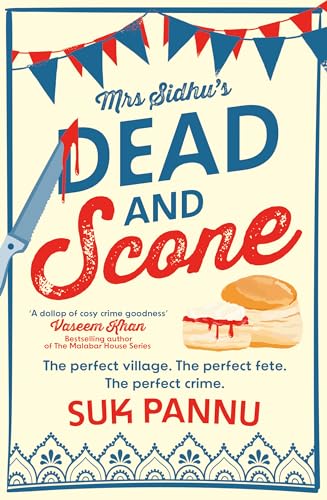 Mrs Sidhu’s ‘Dead and Scone’: A delightful debut culinary cosy crime mystery for 2024 from the the creator of BBC Radio 4’s Mrs Sidhu Investigates! von Hemlock Press