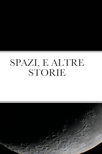 SPAZI, E ALTRE STORIE von Lulu.com