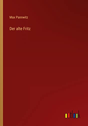 Der alte Fritz von Outlook Verlag