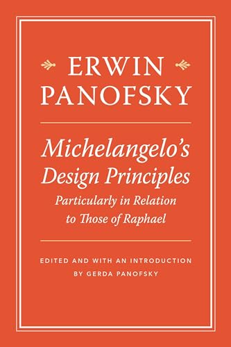 Michelangelo’s Design Principles, Particularly in Relation to Those of Raphael von Princeton University Press