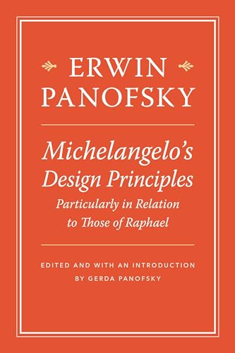 Michelangelo’s Design Principles, Particularly in Relation to Those of Raphael von Princeton University Press