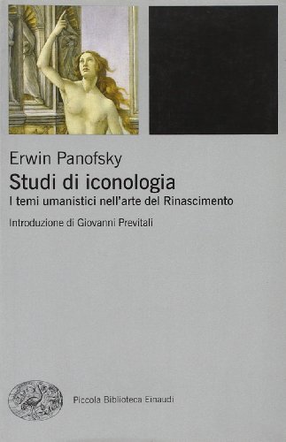 Studi di iconologia. I temi umanistici nell'arte del Rinascimento (Piccola biblioteca Einaudi. Nuova serie, Band 437) von Einaudi