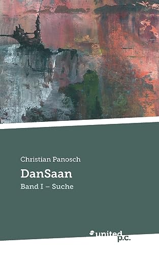 DanSaan: Band I - Suche von united p.c. Verlag