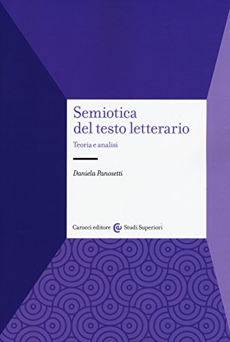 Semiotica del testo letterario. Teoria e analisi (Studi superiori) von STUDI SUPERIORI