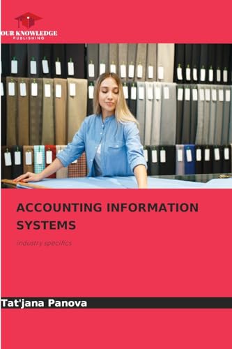 ACCOUNTING INFORMATION SYSTEMS: industry specifics von Our Knowledge Publishing