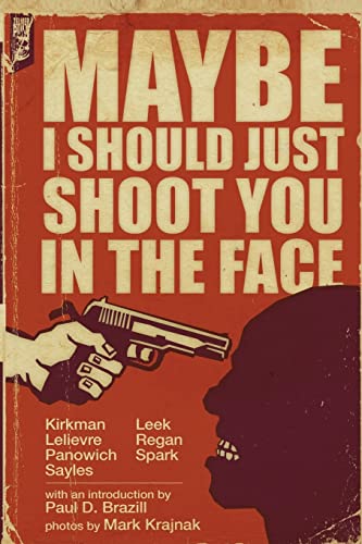 Maybe I Should Just Shoot You In The Face von Createspace Independent Publishing Platform