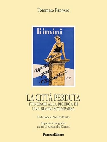La città perduta. Itinerari alla ricerca di una Rimini scomparsa (Microstorie) von Panozzo Editore