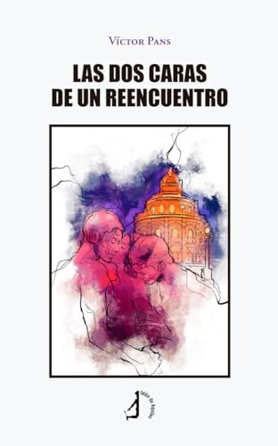 Las dos caras de un reencuentro (Narrativa) von Talón de Aquiles