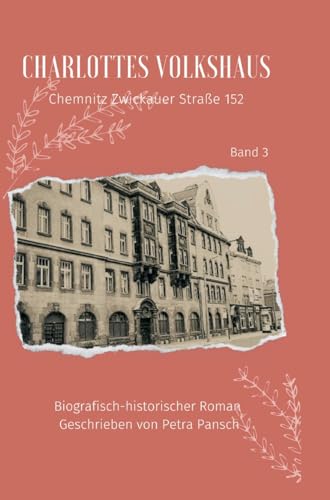 Charlottes Volkshaus Band 3: Chemnitz Zwickauer Straße 152 von tredition