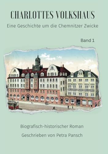 Charlottes Volkshaus: Eine Geschichte um die Chemnitzer Zwicke von Independently published