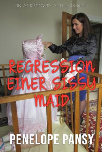 Regression einer Sissy Maid von Independently published