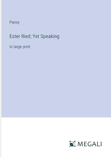 Ester Ried; Yet Speaking: in large print von Megali Verlag
