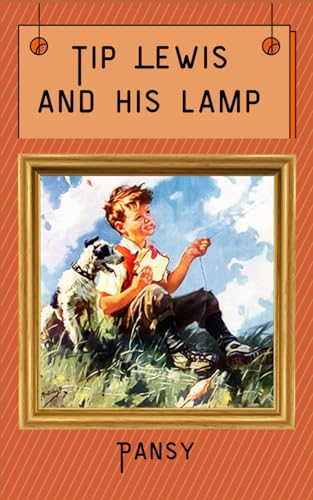 Tip Lewis and His Lamp: 1895 Classic Children's Novel von Independently published