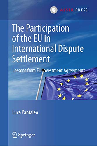 The Participation of the EU in International Dispute Settlement: Lessons from EU Investment Agreements