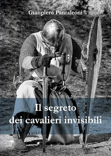 Il segreto dei Cavalieri Invisibili von Youcanprint