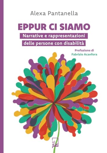 Eppur ci siamo. Narrative e rappresentazioni delle persone con disabilità (Extra Lab) von DFG Lab