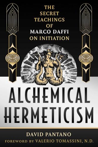 Alchemical Hermeticism: The Secret Teachings of Marco Daffi on Initiation von Inner Traditions