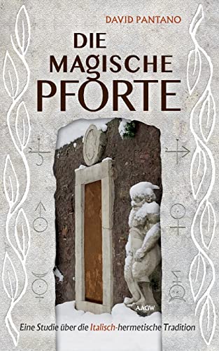 Die Magische Pforte: Eine Studie über die Italisch-hermetische Tradition