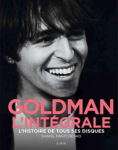 Goldman - L'intégrale: L'histoire de tous ses disques von EPA