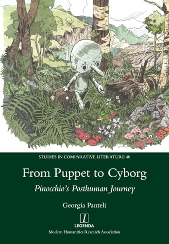 From Puppet to Cyborg: Pinocchio's Posthuman Journey (Studies in Comparative Literature, Band 40) von Legenda