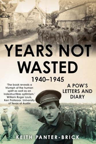 Years Not Wasted: A POW's Letters and Diary (Memoirs from World War Two) von Independently published